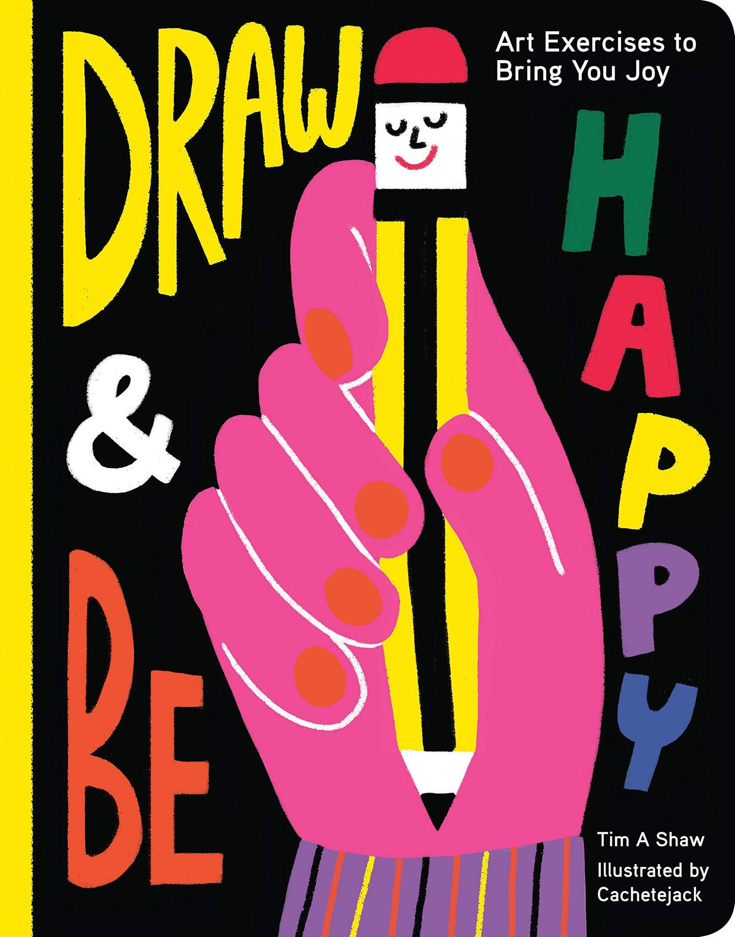 Draw & Be Happy: Art Exercises to Bring You Joy