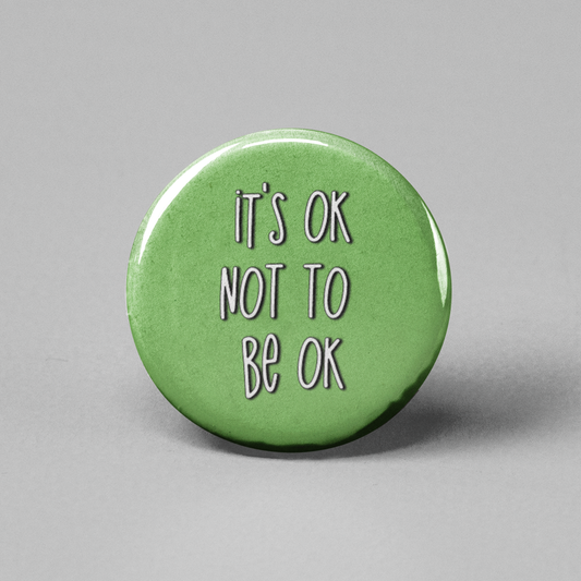 It's Ok Not to Be Ok Pinback Button