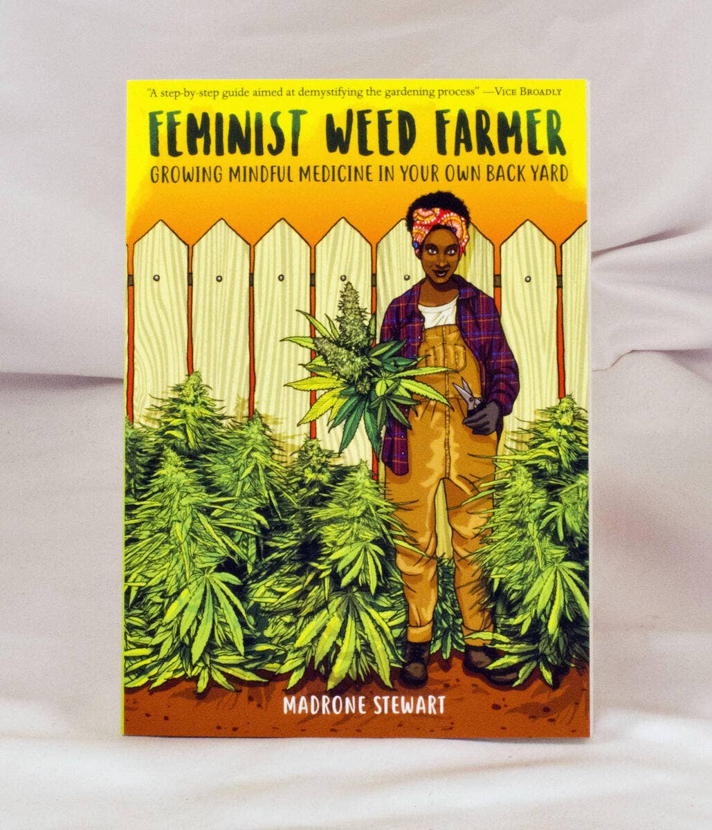 Feminist Weed Farmer: Growing Mindful Medicine