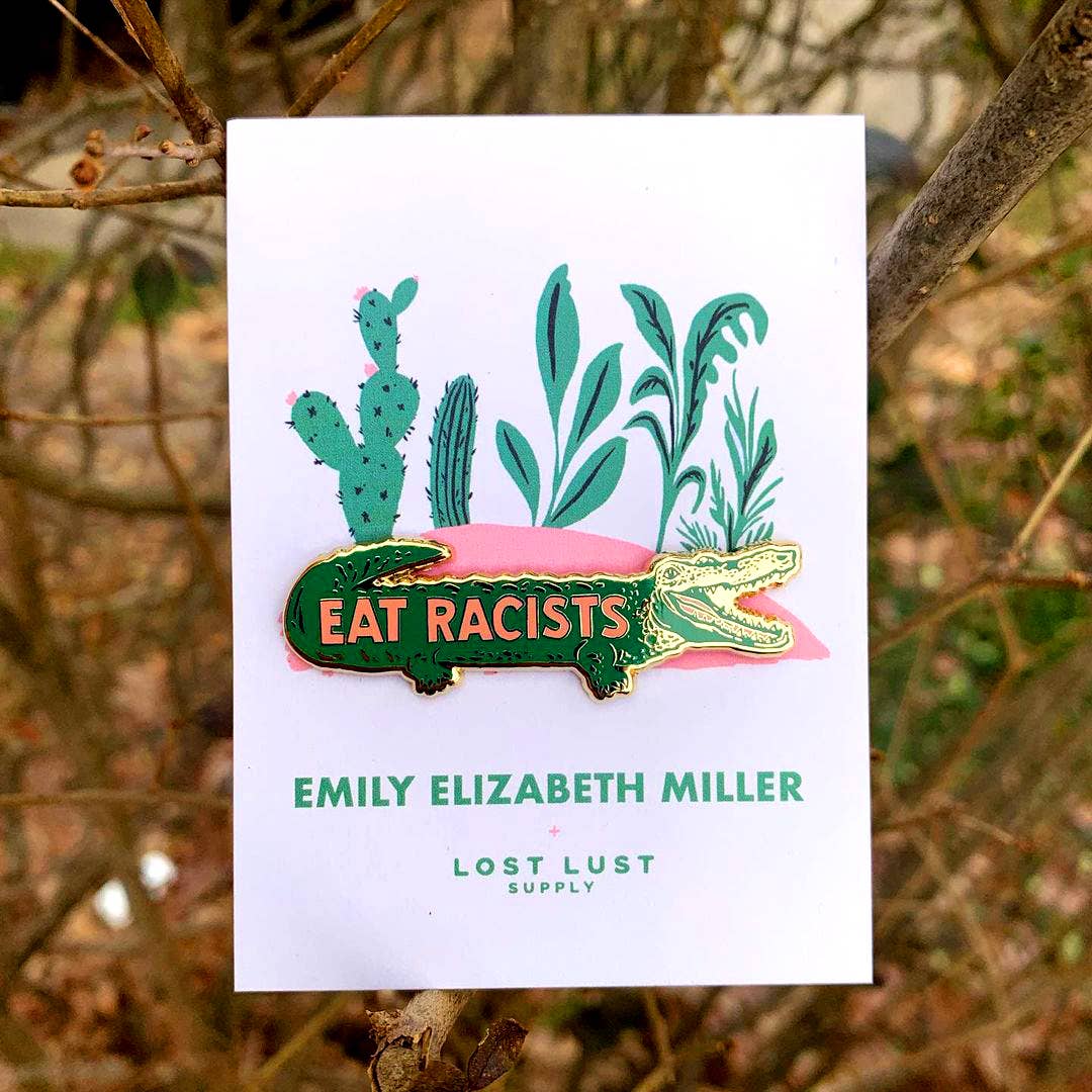 Eat Racists Pin by Emily Miller